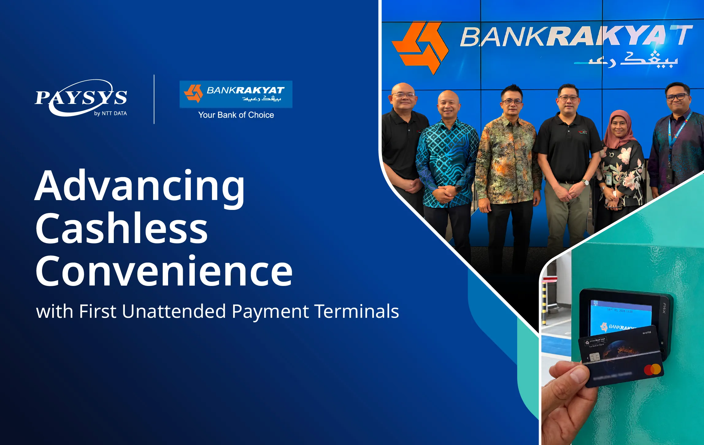 Paysys and Bank Rakyat Advance Cashless Convenience with First Unattended Payment Terminal Deployment